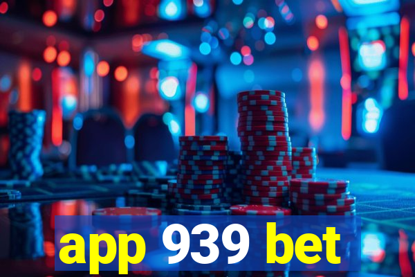 app 939 bet